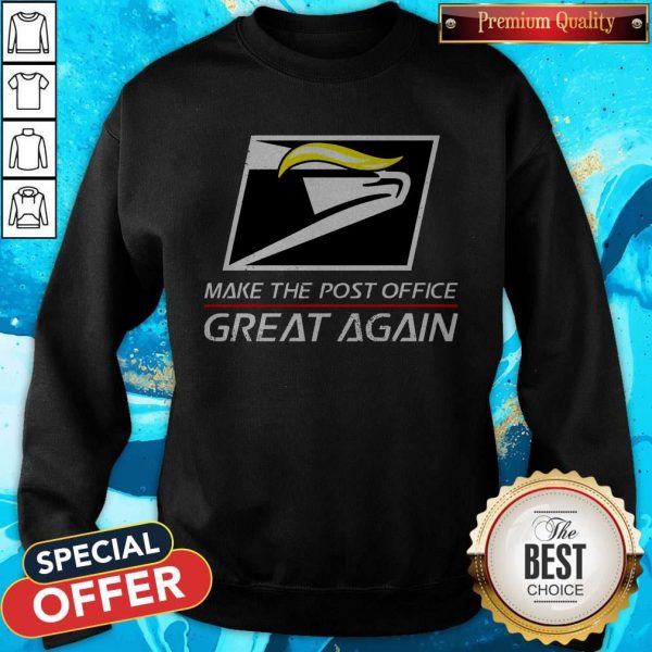 Donald Trump USPS Make The Post Office Great Again Sweatshirt