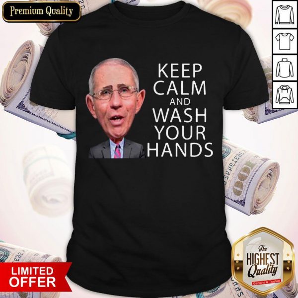 Dr Fauci Says Keep Calm and Wash Your Hands Coronavirus For T-Shirt
