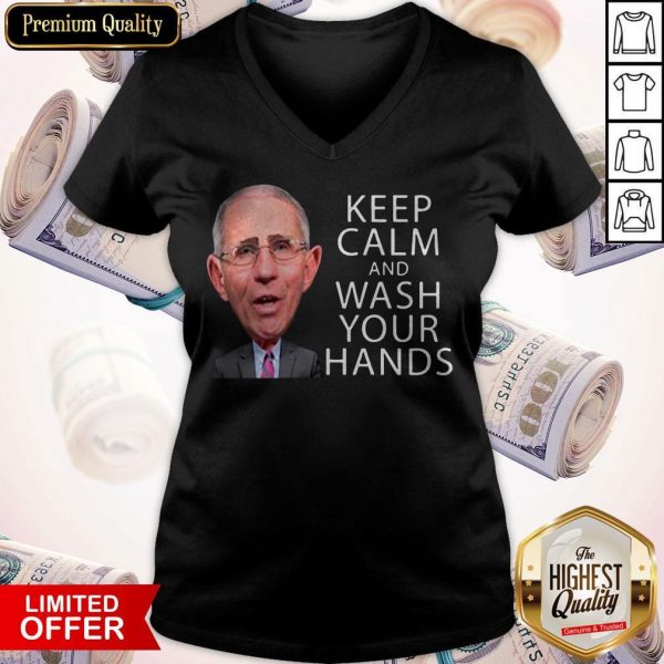 Dr Fauci Says Keep Calm and Wash Your Hands Coronavirus For T-V- neck