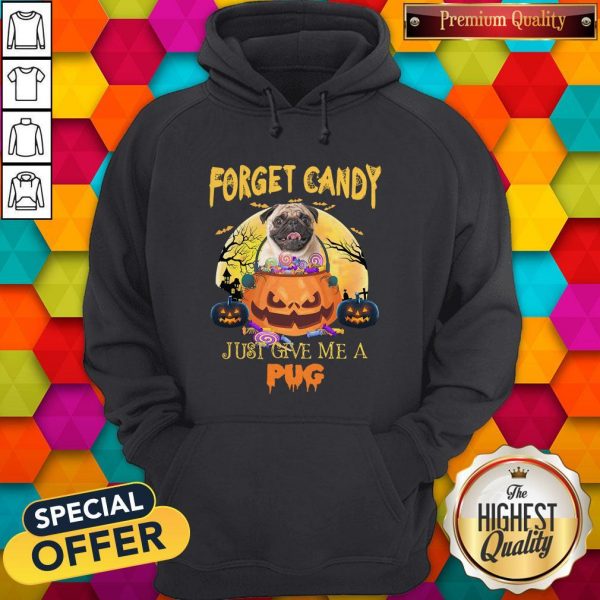 Forget Candy Just Give Me A Pug HalloweeForget Candy Just Give Me A Pug Halloween Hoodien Hoodie