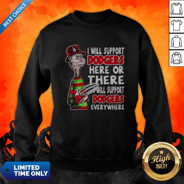 Freddy Krueger I Will Support Angeles Dodgers Here Of There Sweatshirt