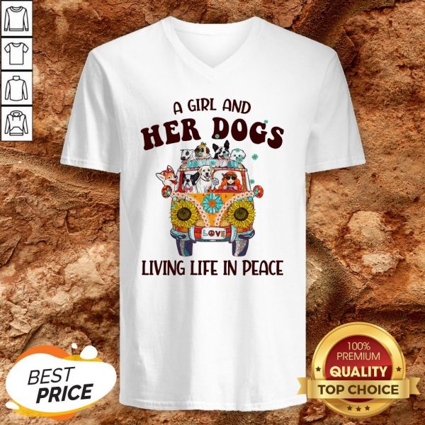 Hot A Girl And Her Dogs Living Life In Peace V-neck