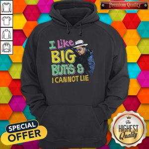 i-like-big-butts-and-i-canno hoodie
