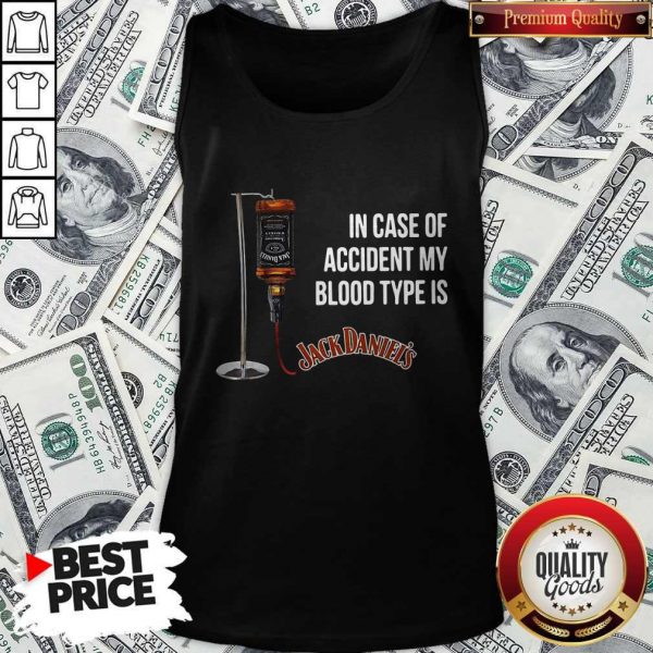 In Case Of Accident My Blood Type Is Jackdaniel’s Tank Top