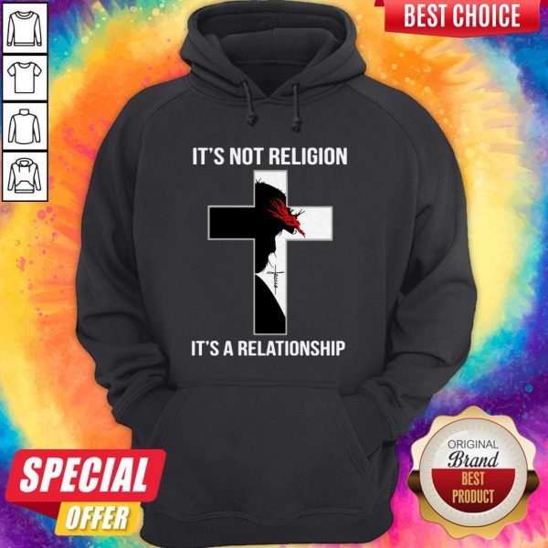 It’s Not Religion It’s A Relationship HoIt’s Not Religion It’s A Relationship Hoodieodie