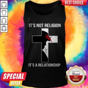It’s Not Religion It’s A Relationship Tank Top
