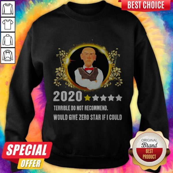 Jeff Dunham 2020 Terrible Do Not Recommend Would Give Zero Star If I Could SweatshirtJeff Dunham 2020 Terrible Do Not Recommend Would Give Zero Star If I Could Sweatshirt