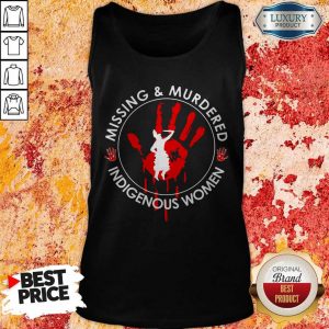 Missing And Murdered Indigenous Women TaMissing And Murdered Indigenous Women Tank Topnk Top