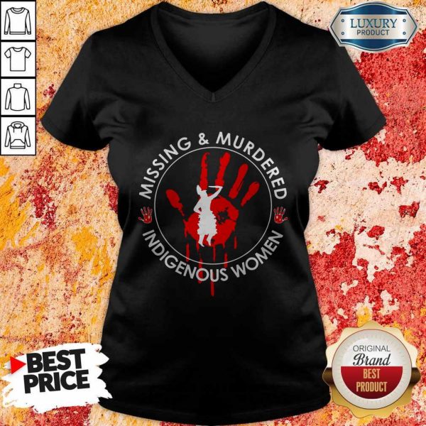 Missing And Murdered Indigenous Women V-neckMissing And Murdered Indigenous Women V-neck
