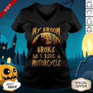 My Broom Broke So I Ride A Motorcycle Halloween V-neckMy Broom Broke So I Ride A Motorcycle Halloween V-neck