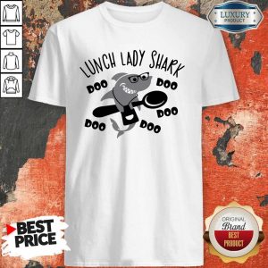 Nice Lunch Lady Shark Shirt;Nice Lunch Lady Shark Shirt;