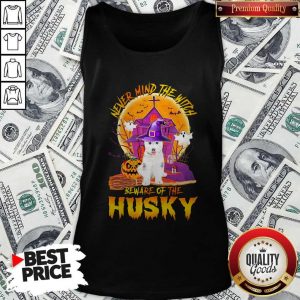 Nice Never Mind The Witch Beware Of The Husky Halloween Tank Top