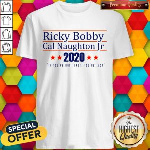 Nice Ricky Bobby Cal Naughton Jr 2020 Shirt