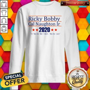 Nice Ricky Bobby Cal Naughton Jr 2020 Sweatshirt