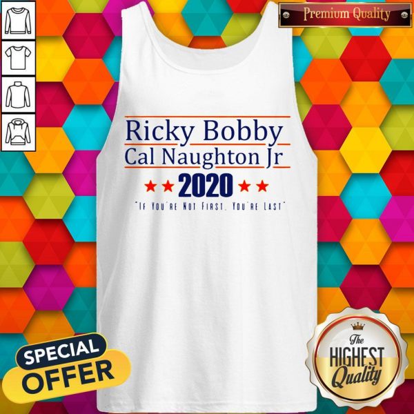 Nice Ricky Bobby Cal Naughton Jr 2020 Tank Top