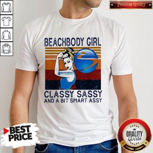 Official Beachbody Girl Classy Sassy And A Bit Smart Assy Vintage Shirt