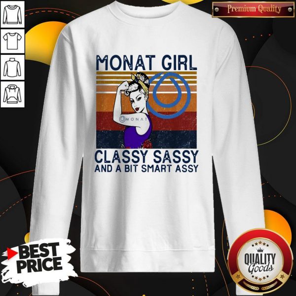 Official Monat Girl Classy Sassy And A BOfficial Monat Girl Classy Sassy And A Bit Smart Assy Vintage Sweatshirtit Smart Assy Vintage Sweatshirt