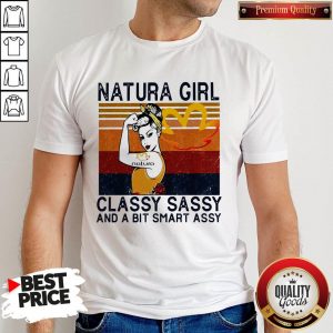 Official Natura Girl Classy Sassy And A Official Natura Girl Classy Sassy And A Bit Smart Assy Vintage ShirtBit Smart Assy Vintage Shirt