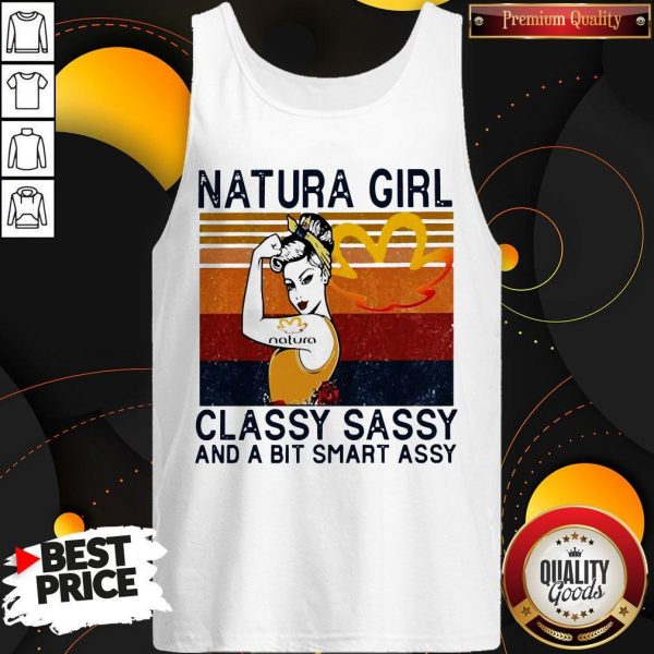 Official Natura Girl Classy Sassy And A Official Natura Girl Classy Sassy And A Bit Smart Assy Vintage Tank TopBit Smart Assy Vintage Tank Top