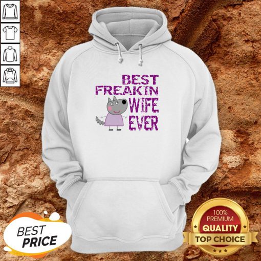 Peppa Pig Best Freakin Wife Ever Hoodie