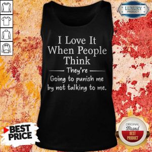 premium-i-love-it-when-people-think-theyre-going-to-pu tank-top