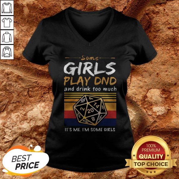 Some Girls Play DND And Drink Too Much Im Some Girls Vintage V-neckSome Girls Play DND And Drink Too Much Im Some Girls Vintage V-neck