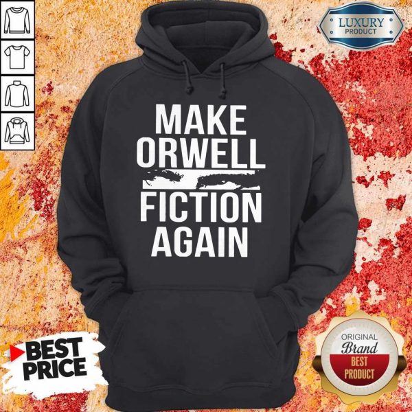 Top Make Orwell Fiction Again hoodie