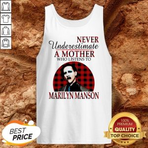 Underestimate A Mother Who Listens To Marilyn Manson Tank Top