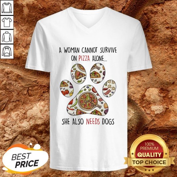 A Woman Can Not Survive On Pizza Needs Dogs Paw V-neck
