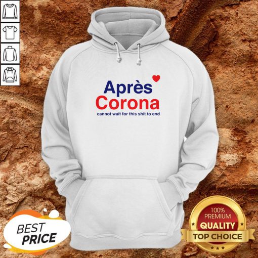 Apres Corona Cannot Wait For This Hoodie