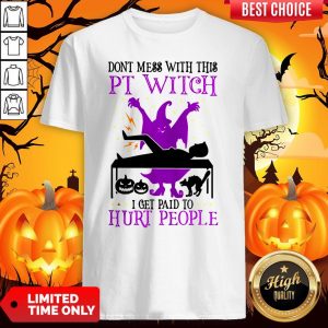 Don’t Mess With This Witch I Get Paid To Hurt People Halloween ShirtDon’t Mess With This Witch I Get Paid To Hurt People Halloween Shirt