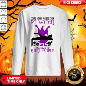 Don’t Mess With This Witch I Get Paid To Hurt People Halloween Sweatshirt