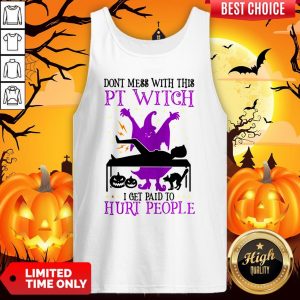 Don’t Mess With This Witch I Get Paid To Hurt People Halloween Tank Top
