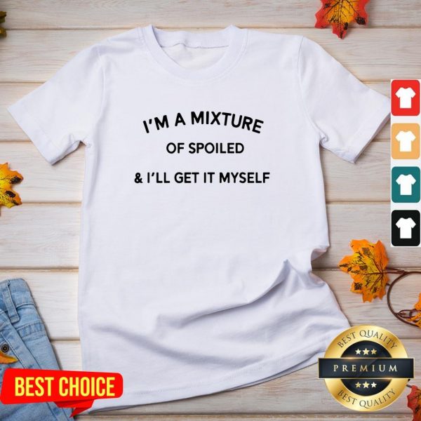 I’m A Mixture Of Spoiled And I’ll Get It Myself V-neck