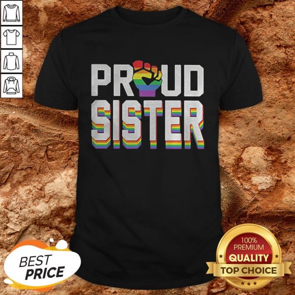 LGBT Proud Sister Fist Shirt