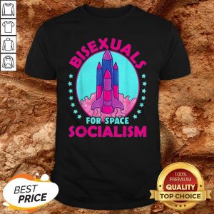 LGBTQ Pride Bisexuals For Space Socialism Shirt