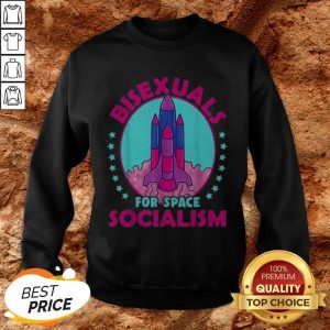 LGBTQ Pride Bisexuals For Space Socialism Sweatshirt