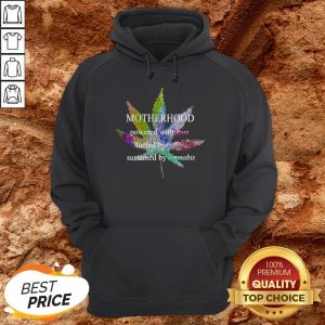 Motherhood Love Fueled By Coffee Sustained By Cannabis Hoodie