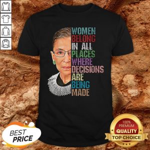 RIP RBG Ruth Bader Ginsburg All Places Where Decisions Are Being Made Shirt