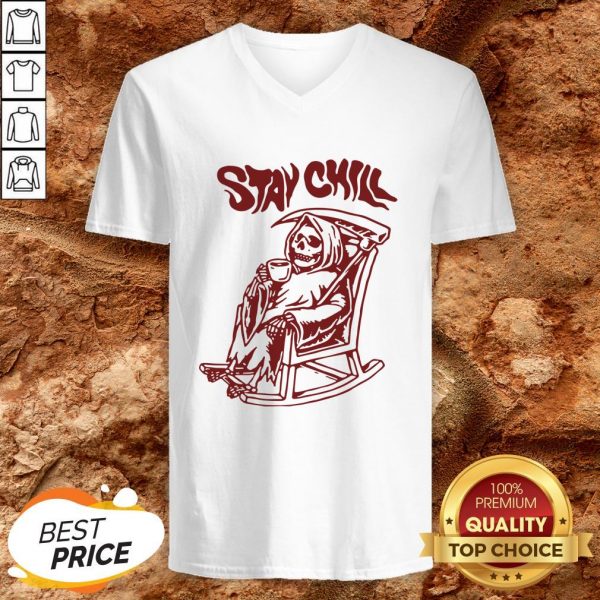 Stay Chill Death Drink Coffee Halloween V-neck