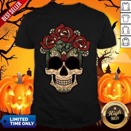 Sugar Skulls Flowers Day Of The Dead Dia De Los Muertos Shirt