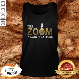 The Zoom Where It Happens Tank Top