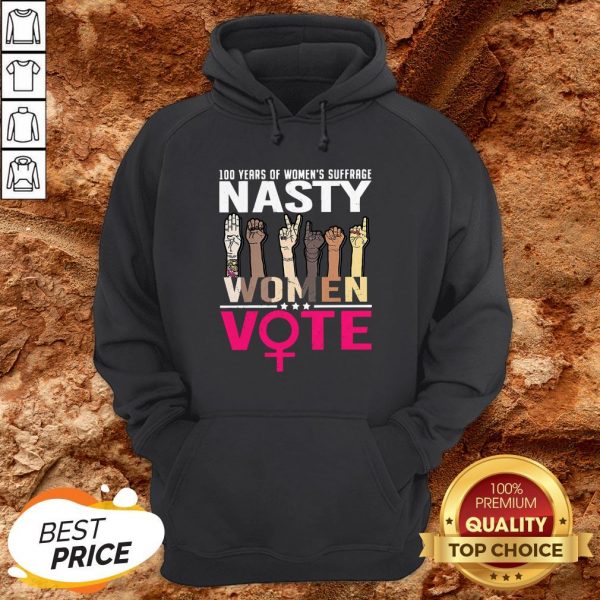 100 Years Of Women’s Suffrage Nasty Women Vote Hoodie