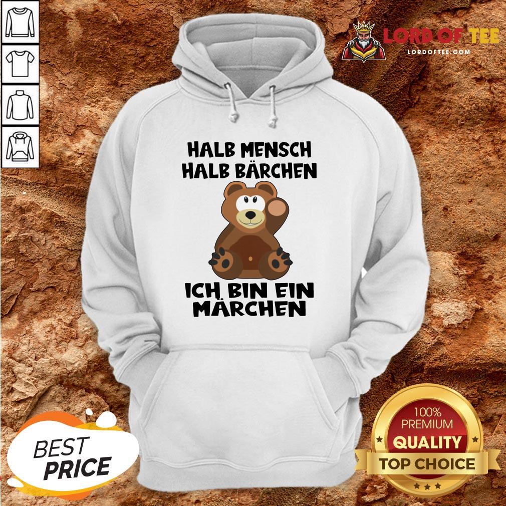 Cute Halb Mensch Halb Barchen Ich Bin Ein Marchen Hoodie Design By Lordoftee.com