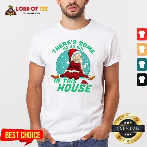Cute There’s Some Ho Ho Hos In this House Christmas Santa Claus Shirt Design By Lordoftee.com