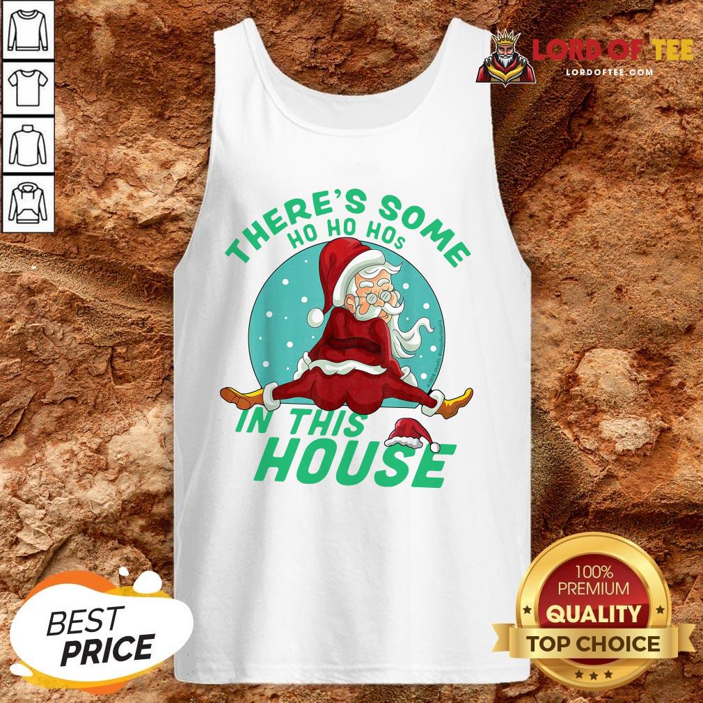 Cute There’s Some Ho Ho Hos In this House Christmas Santa Claus Tank Top Design By Lordoftee.com