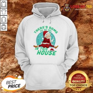 Cute There’s Some Ho Ho Hos In this House Christmas Santa Claus Hoodie Design By Lordoftee.com