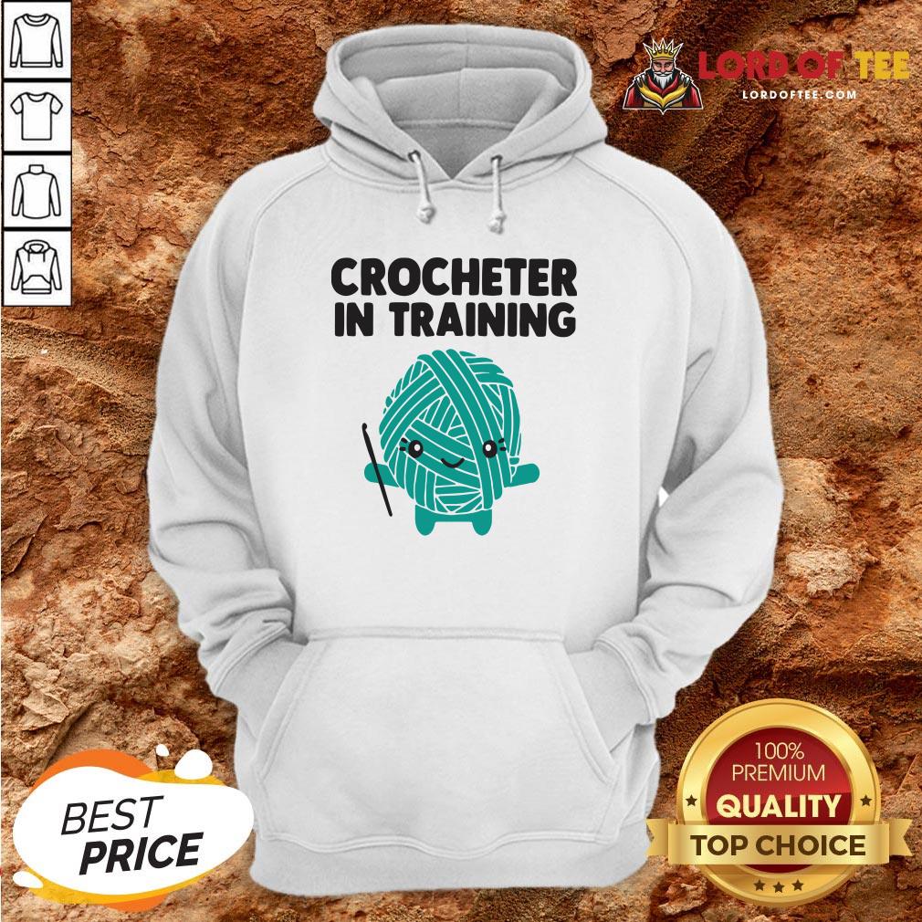 Funny Crocheter In Training Hoodie Design By Lordoftee.com