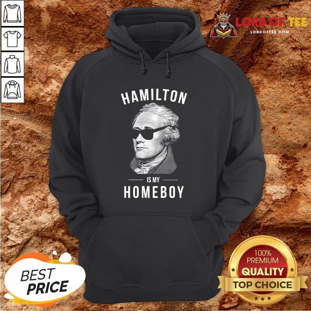 Funny Hamilton Is My Home Boy Hoodie Design By Lordoftee.com