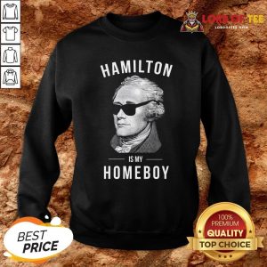 Funny Hamilton Is My Home Boy Sweatshirt Design By Lordoftee.com